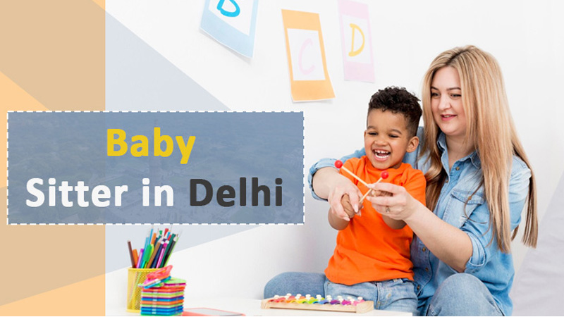 #Baby Sitter in Delhi